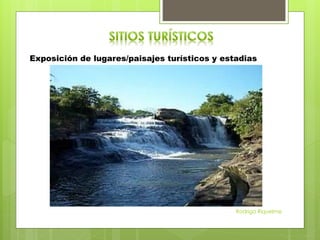 Exposición de lugares/paisajes turísticos y estadias
Rodrigo Riquelme
 