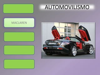 AUTOMOVILISMO

MACLAREN
 