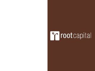 Presentacion root capital | PPT