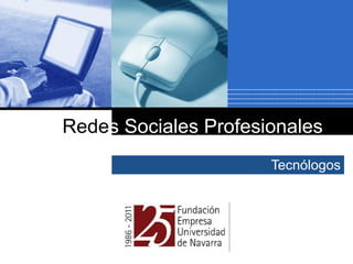 Tecnólogos Rede s Sociales Profesionales 
