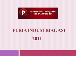 FERIA INDUSTRIAL ASI 2011 