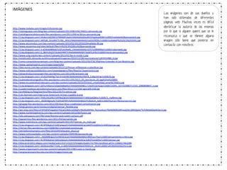 IMÁGENES 
Las imágenes son de sus dueños y 
han sido obtenidas de diferentes 
páginas web. Muchas veces es difícil 
identificar la autoría de las mismas 
por lo que si alguien quiere que se le 
reconozca o que se elimine alguna 
imagen sólo tiene que ponerse en 
contacto con nosotros 
h$p://www.mokalia.com/images/infusiones.jpg 
h$p://mamaguapa.com/blog/wp-­‐content/uploads/2013/08/ni%C3%B1o-­‐pensando.jpg 
h$p://nataliagomezdelpozuelo.files.wordpress.com/2011/09/nic3b1os-­‐pensando.jpg 
h$p://1.bp.blogspot.com/-­‐Hh4en1XZiSM/UTMMdPcKaDI/AAAAAAAAAuM/tXVgdeyjdGM/s1600/mafalda%2Bpensando2.jpg 
h$p://2.bp.blogspot.com/-­‐vM5yB_OmyN4/TcY8n_JKhCI/AAAAAAAAAiQ/vy03Vl9O`c/s1600/mafaldaP%2525C3%252591.jpg 
h$p://www.aliusmodus.com/wp-­‐content/uploads/2013/02/2012050229mafalda-­‐89.jpg 
h$p://www.equanima.org/sites/default/files/ni%25C3%25B1o%2Bpensando.jpg 
h$p://2.bp.blogspot.com/-­‐3-­‐xOWxM8Ma0/UQFaIUNwN_I/AAAAAAAAErQ/hTLO8MMlxjI/s1600/robertweb.jpg 
h$p://2.bp.blogspot.com/-­‐D_BkVU2qjYI/ULibLK4Ml7I/AAAAAAAAANY/JelaPCzV4cI/s1600/mono-­‐pensando2.jpg 
h$p://www.uckg.org/es/wp-­‐content/uploads/2013/01/bp-­‐m-­‐inside-­‐1.jpg 
h$p://esta`cos01.elmundo.es/elmundosalud/imagenes/2010/12/28/neurociencia/1293555986_0.jpg 
h$p://como-­‐conquistaraunamujer.com/blog/wp-­‐content/uploads/2012/02/C%C3%B3mo-­‐Entender-­‐A-­‐Las-­‐Mujeres.jpg 
h$p://www.capitalmadrid.com/image/view/6292 
h$p://diez-­‐euros.com/wp-­‐content/uploads/2013/12/Pensar-­‐reflexionar-­‐y-­‐planificar.jpg 
h$p://www.no`ciasusodidac`co.com/ojopedagogico/files/Reactor-­‐Supersonico.jpg 
h$p://alejandrobusinessangel.files.wordpress.com/2013/06/antsaver.jpg 
h$p://1.bp.blogspot.com/-­‐vFsA2jYDbHw/Tytr3rmdoNI/AAAAAAAAUYM/B_CaRgnhEiw/s1600/A.jpg 
h$p://nubelaboratoriografico.files.wordpress.com/2011/05/2011_05_borrascas_02.jpg%3Fw%3D800 
h$p://www.escuelaindustrialesupm.com/wp-­‐content/uploads/2013/03/etsii_crea`vidad_ense%C3%B1a.jpg 
h$p://3.bp.blogspot.com/-­‐ZZlYuYdSons/UQwDw8aekUI/AAAAAAAABCc/13w3CO2nGZg/s1600/22091_327333080711510_2086808847_n.jpg 
h$p://cuadernosdesol.periodismohumano.com/files/2012/11/15M-­‐agora99-­‐018.jpg 
h$p://profeblog.es/blog/joor`ro/files/2012/05/Yo-­‐pienso.jpg 
h$p://cdn.fxstreet.com/img/curso-­‐forex/unit-­‐4/chp1-­‐CapD01-­‐6.png 
h$p://2.bp.blogspot.com/-­‐Ylofp1ACENU/UXP8oZJg5eI/AAAAAAAAEtY/dkB2aAZBlsc/s1600/3_+talleres.jpg 
h$p://3.bp.blogspot.com/_30vB58geqJA/TI2AhibFNPI/AAAAAAAABGQ/FC8o6uA_tw8/s1600/Human+Resources+tm.jpg 
h$p://ghugag.files.wordpress.com/2012/09/disec3b1o-­‐crea`vidad-­‐comunicacion.jpg 
h$p://blogs.ges`on.pe/e/revoluciondigital/pensar_flexible.png 
h$p://api.ning.com/files/uY3PJt2fxPyxgwlot7IsCw5LNdnrxtd4qPyY8uI0o40P4A-­‐7xLituoEyzz7NxNZN0RLbBYovaDSC189VZgAU*b7EMzb6QayN/pic3.jpg 
h$p://www.marke`ngdirecto.com/wp-­‐content/uploads/2012/06/fusion.jpg 
h$p://isfa.wikispaces.com/file/view/Romeo+and+Juliet+cartoon.pdf 
h$p://lawyermiss.files.wordpress.com/2011/03/pensando.jpg 
h$p://www.medciencia.com/wp-­‐content/uploads/2013/07/pensar_es_malo.jpg 
h$p://3.bp.blogspot.com/-­‐4C3PID6qhzE/UKlCpIwpyCI/AAAAAAAAAEw/qWZYUiob0Hs/s1600/pensar.jpg 
h$p://rferrari.files.wordpress.com/2008/06/crea`vidad-­‐posi`va.jpg 
h$p://periodismohumano.com/files/2010/09/educator_plus2.jp 
h$p://www.no`novedades.com/wp-­‐content/uploads/2009/06/pensando.jpg 
h$p://2.bp.blogspot.com/-­‐_9JOAMEigzU/UcR45SC2uvI/AAAAAAAAAKQ/d9dnvLr7lso/s1600/pensamiento+cri`co.jpg 
h$p://3.bp.blogspot.com/-­‐4C3PID6qhzE/UKlCpIwpyCI/AAAAAAAAAEw/qWZYUiob0Hs/s1600/pensar.jpg 
h$p://educacion2012.bligoo.com/media/users/23/1152215/images/public/317941/profesor.gif?v=1346017462289 
h$p://3.bp.blogspot.com/-­‐2GOtoIocnk/T7JoG_o-­‐qMI/AAAAAAAAAo4/XQ91mr_lXn4/s1600/1453929325022513.jpg 
h$p://www.origamispirit.com/wp-­‐content/uploads/2011/08/crane-­‐in-­‐hands.jpg 
h$p://secgracianosanchez.edu.mx/si`o/images/vision.jpg 
