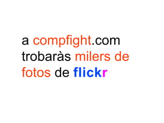 a  compfight .com trobaràs  milers de fotos  de  flick r 