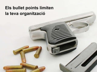 Els bullet points limiten la teva organització 