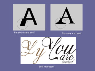 Pal sec o sans serif Romana amb serif Estil manuscrit 