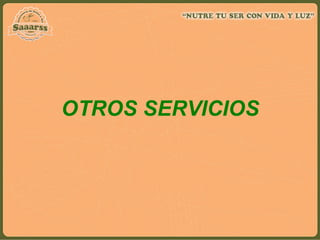 OTROS SERVICIOS	
  
	
  
 