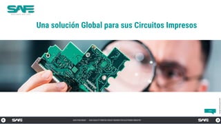 SAFE-PCB GROUP - HIGH QUALITY PRINTED CIRCUIT BOARDS FOR ELECTRONIC INDUSTRY
CopyrightSafe-PCBgroup05/2020
Una solución Global para sus Circuitos Impresos
next
 