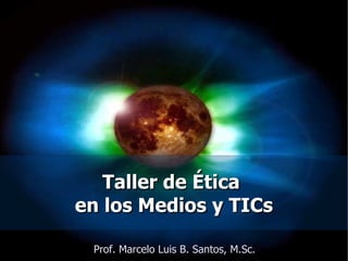 Prof. Marcelo Luis B. Santos, M.Sc. 