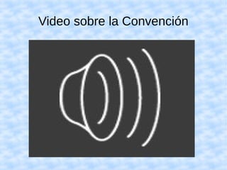Video sobre la Convención
 