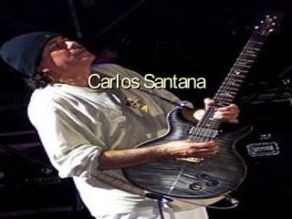 CarlosSantanaCarlosSantana
 