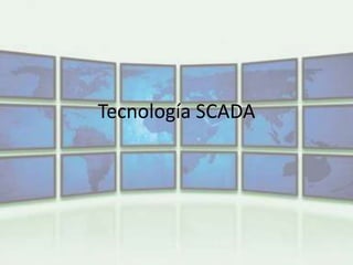 Tecnología SCADA
 