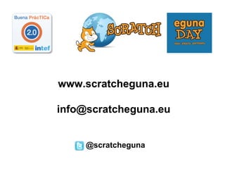 www.scratcheguna.eu
info@scratcheguna.eu
@scratcheguna
 