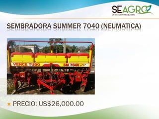 SEMBRADORA SUMMER 7040 (NEUMATICA)
 PRECIO: US$26,000.00
 