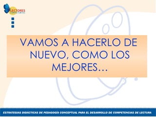 VAMOS A HACERLO DE NUEVO, COMO LOS MEJORES… 