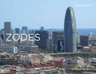 PROYECTOS




ZODES


        Poblenou, Barcelona
 