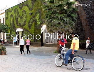 PROYECTOS




Espacio Público


            Regina, Centro Histórico
 