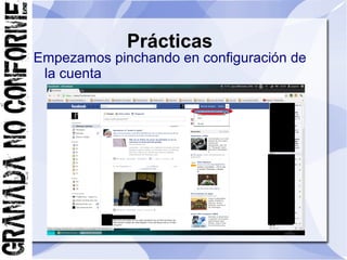 Prácticas
Empezamos pinchando en configuración de
 la cuenta
 