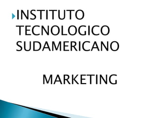 INSTITUTO TECNOLOGICO SUDAMERICANO MARKETING 