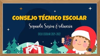 CONSEJO TÉCNICO ESCOLAR
CICLO ESCOLAR 2021-2022
 