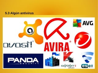 5.3 Algún antivirus
 