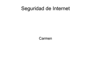 Seguridad de Internet Carmen 
