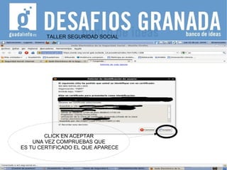 TALLER SEGURIDAD SOCIAL CLICK EN ACEPTAR UNA VEZ COMPRUEBAS QUE ES TU CERTIFICADO EL QUE APARECE 