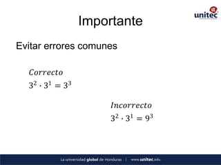 Importante
Evitar errores comunes

   𝐶𝑜𝑟𝑟𝑒𝑐𝑡𝑜
  32 ∙ 31 = 33

                      𝐼𝑛𝑐𝑜𝑟𝑟𝑒𝑐𝑡𝑜
                     32 ∙ 31 = 93
 