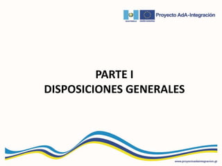 PARTE I
DISPOSICIONES GENERALES
 