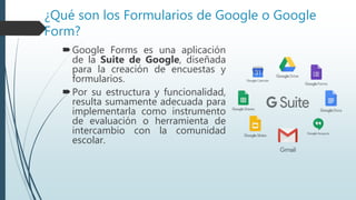 Google forms - Generalidades | PPTX