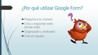 Google forms - Generalidades | PPTX