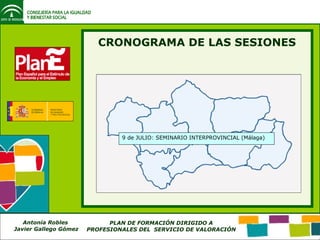 CRONOGRAMA DE LAS SESIONES 9 de JULIO: SEMINARIO INTERPROVINCIAL (Málaga) 
