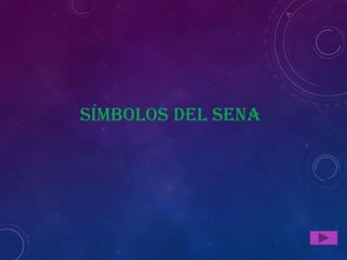SÍMBOLOS DEL SENA
 