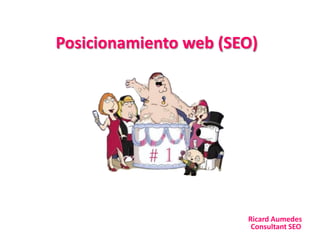 Posicionamiento web (SEO) Ricard Aumedes Consultant SEO 
