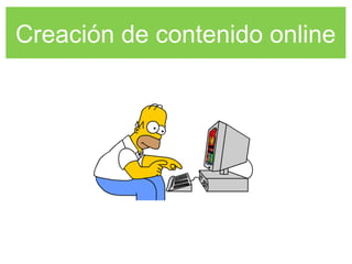 Creación de contenido online
 