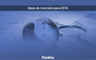 Ideas de inversión para 2018
 