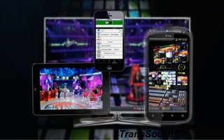 MERCHANDISING
LICENSING
MULTIPLATAFORMA
#TransSocialTV
 