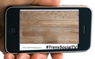 Fuente: DRAFTFCBSpainAgency #TransSocialTV
 