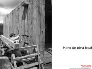 “ Reconversión de un territorio devastado” Pinohuacho OBRA DE TITULO / Escuela de Arquitectura  Universidad de Talca .  Comuna de Villarrica / CHILE Mano de obra local 