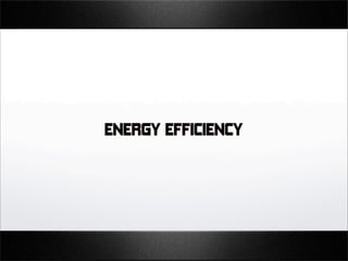 ENERGY EFFICIENCY
 