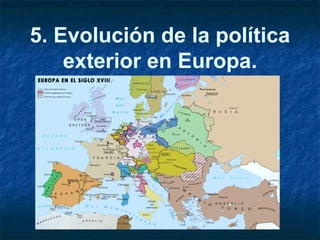 5. Evolución de la política
exterior en Europa.
 
