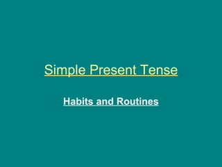 Simple Present Tense Habits and Routines 