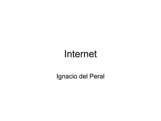Internet Ignacio del Peral 