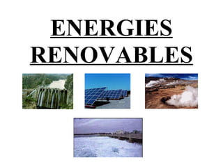 ENERGIES
RENOVABLES
 