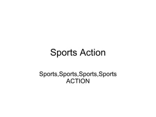 Sports Action Sports,Sports,Sports,Sports ACTION 