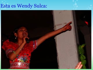 Esta es Wendy Sulca:
