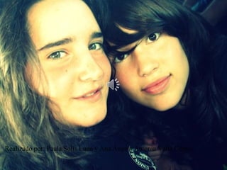 Realizado por: Paula Solís Luna y Ana Ángela Antonia Valle Gómez. 