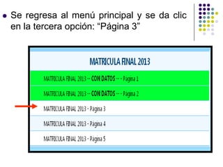  Se regresa al menú principal y se da clic
en la tercera opción: “Página 3”
 