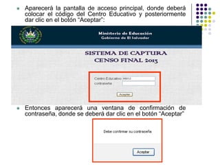  Aparecerá la pantalla de acceso principal, donde deberá
colocar el código del Centro Educativo y posteriormente
dar clic en el botón “Aceptar”:
 Entonces aparecerá una ventana de confirmación de
contraseña, donde se deberá dar clic en el botón “Aceptar”
 