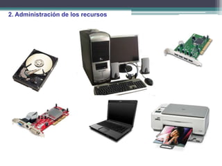 2. Administración de los recursos
 