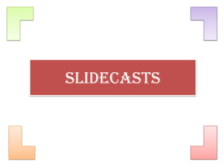 Slidecasts
 